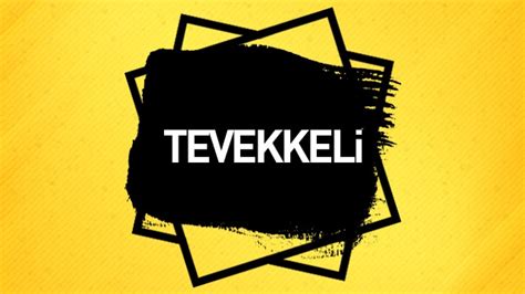 tevekkeli nedir